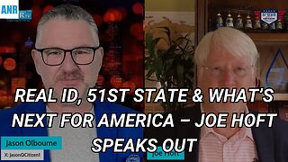⚠️Real ID, 51st State & What’s Next for America – Joe Hoft Speaks Out⚠️
