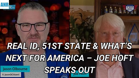 ⚠️Real ID, 51st State & What’s Next for America – Joe Hoft Speaks Out⚠️