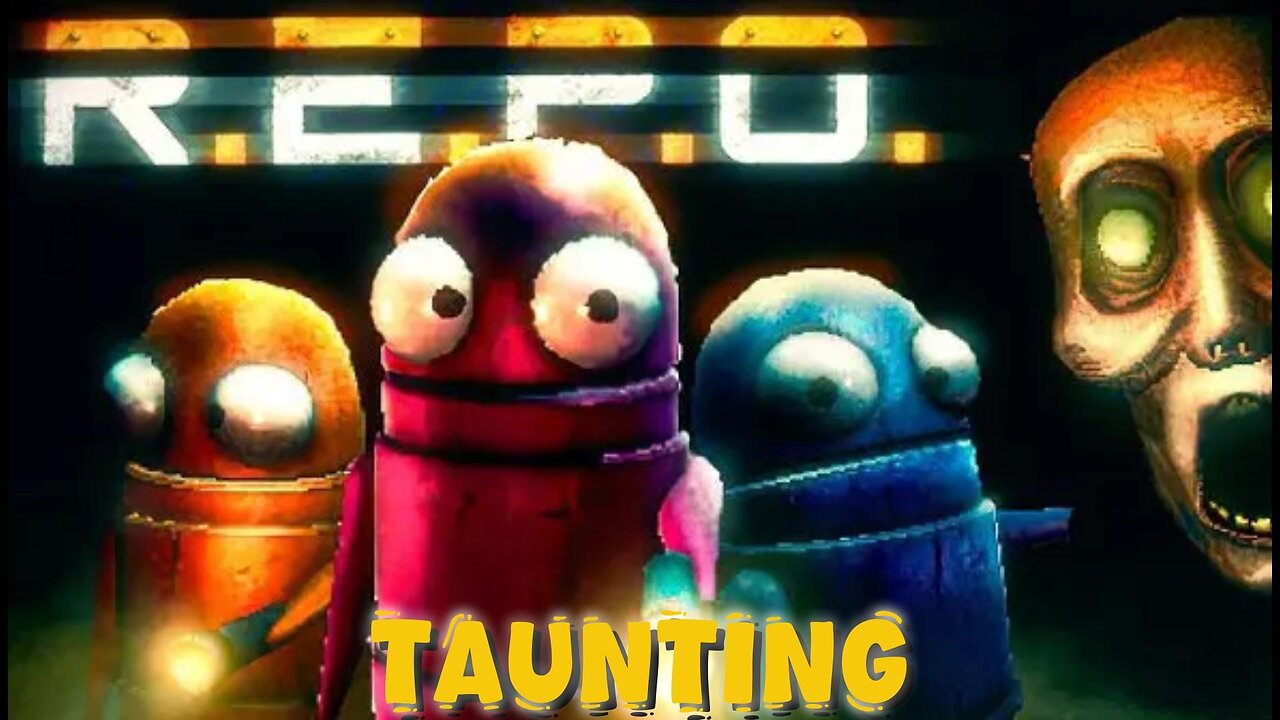 Taunting | Repo W/ Friends