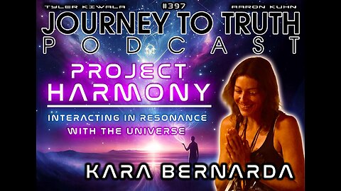 EP 397 | Kara Bernarda | Project Harmony | Interacting In Resonance with the Universe