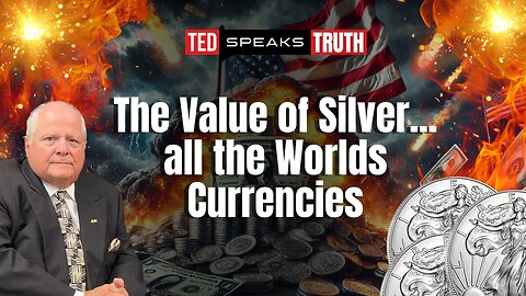 The Value of Silver all the Worlds Currencies | Ted Provenza