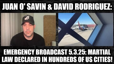 Juan O' Savin Emergency Broadcast 5.3.25: Martial Law Declared in Hundreds of US Cities!
