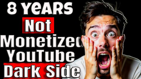 8 years NOT Monetized Darkside of YouTube - Case Study