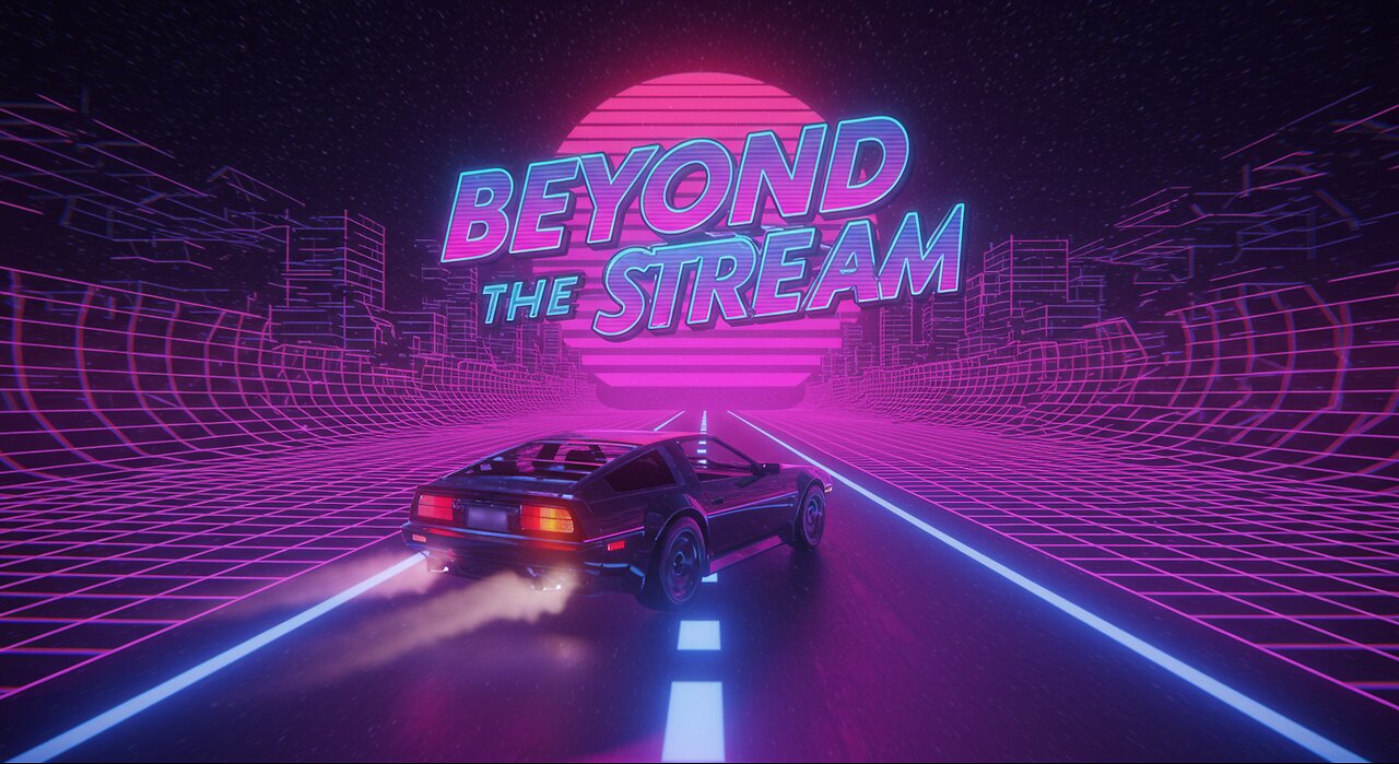 Beyond The Stream