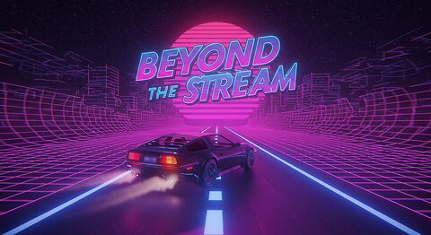 Beyond The Stream
