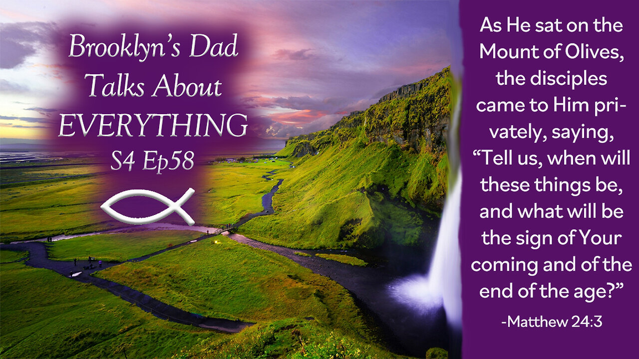 S4 Ep58 Signs of the End of the Age, Groundwork for the Hopes Ahead