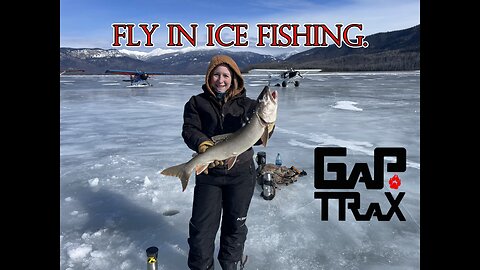 Northern BC Fly in Ice Fishing.