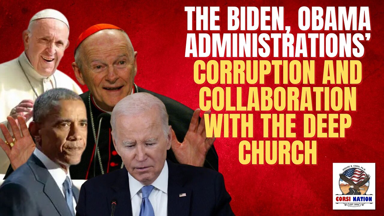 The Biden, Obama Administrations’ Corruption and Collaboration with the Deep Church