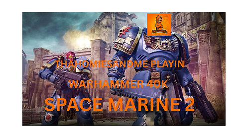 HOW U GONE ASK ME TO SAVE THE UNIVERSE THEN ACT THIS DIFFICULT SMH SPACE MARINE 2, YA MOMMA!!!