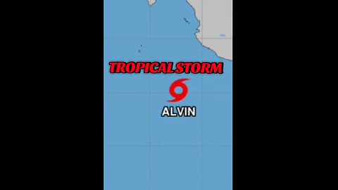 TROPICAL STORM ALVIN + #Barabara & #Cosme #BajaCALIFORNIA #epac #tropicalstorm #hurricane #Alvin