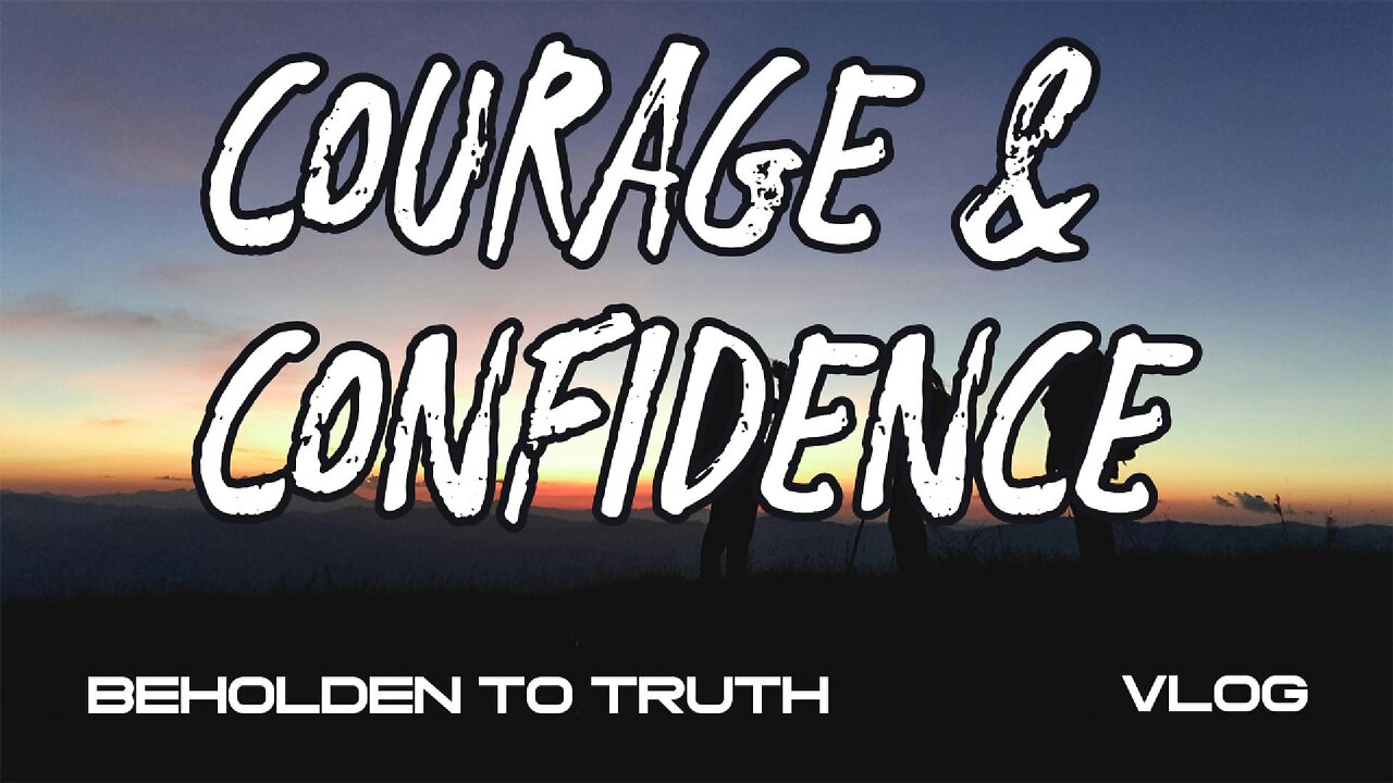 How To Gain Courage And Confidence (Masculinity 101)