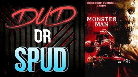 DUD or SPUD – Monster Man | MOVIE REVIEW