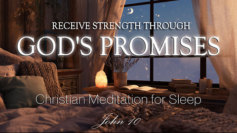 Bible Sleep Meditation | Trusting God’s Promises, Receive New Strength and Abundant Life