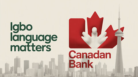 Igbo Man Loses Bank Job in Canada for Not Speaking Igbo-Cultural Expectation & Language Preservation