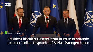 Präsident blockiert Sozialleistungen für Ukrainer: Polen sollen nicht mehr benachteiligt werden