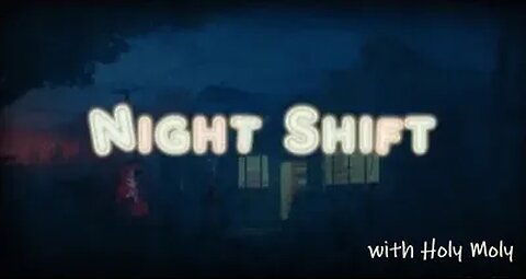 Night Shift with Holy Moly