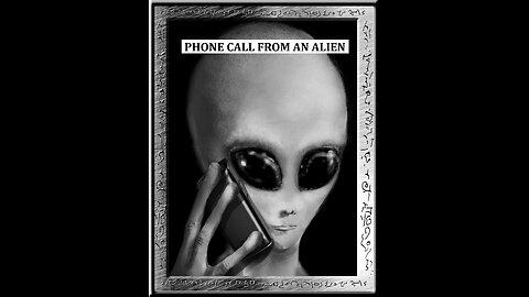 PHONE CALL FROM AN ALIEN