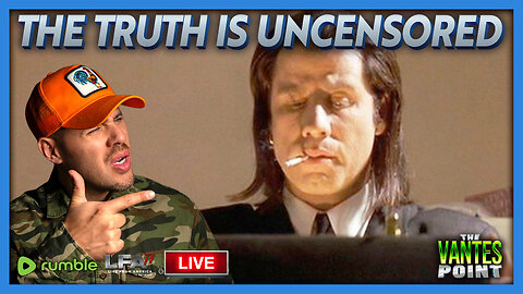 THE TRUTH IS UNCENSORED | THE VANTES POINT 8.11.25 6PM