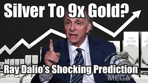 Silver To 9x Gold?? Ray Dalio’s Shocking Prediction
