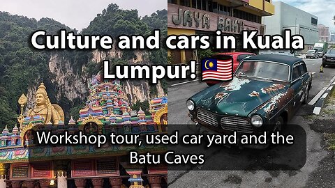 Exploring the Batu Caves, a car restoration workshop and sales yard in Malaysia! 🇲🇾