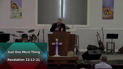 Just One More Thing (Revelation 22:12-21)