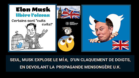 La "Guerre de l'information"...E.MUSK sur tweeter, face aux anglais ! (Hd 720)