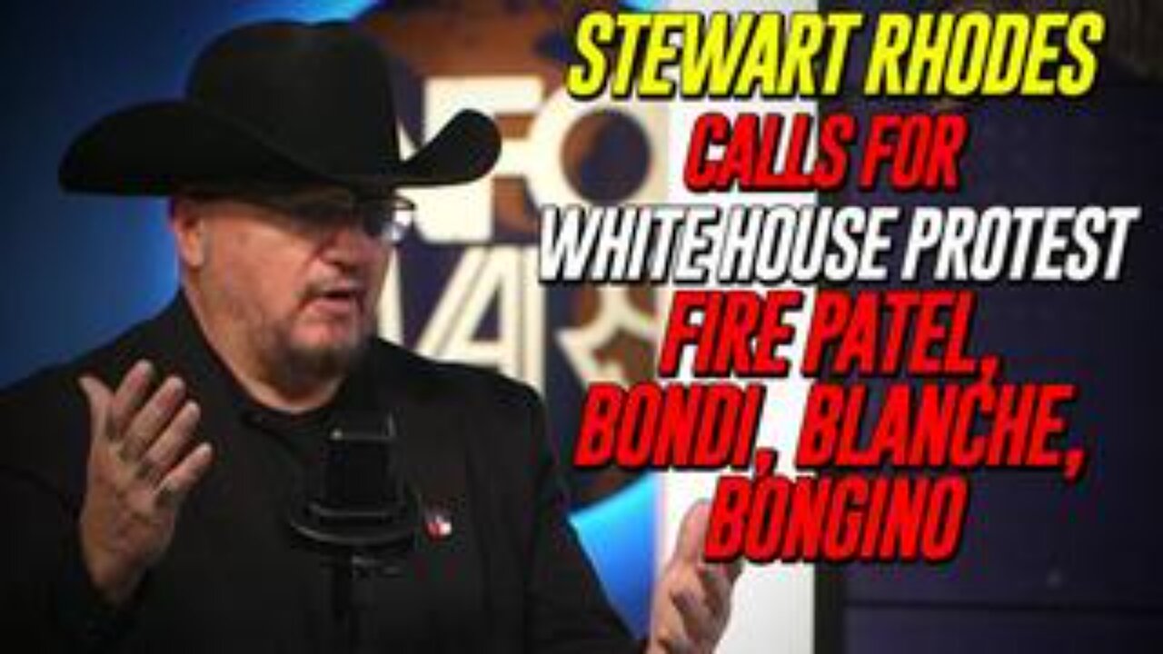Stewart Rhodes Calls For Protest! Demands Trump To Fire Kash Patel, Pam Bondi & More!!