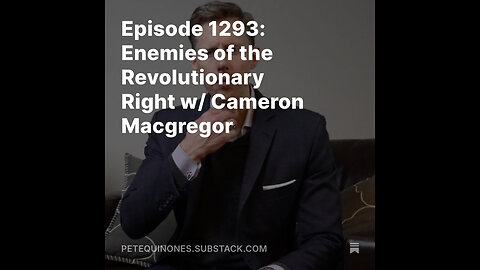 Episode 1293: Enemies of the Revolutionary Right w/ Cameron Macgregor