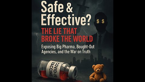 The Lie They Injected: How COVID Shattered the Vaccine Illusion