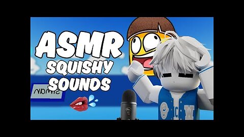 Roblox ASMR ~ SQUISHY Objects and Mouth Sounds! 😍