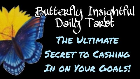 Determination: The Ultimate Secret to Cashing In on Your Goals! Butterfly Insightful Daily Tarot