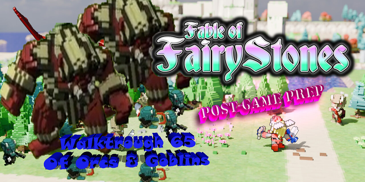 Fable of Fairy Stones part65 - Of Orcs & Goblins