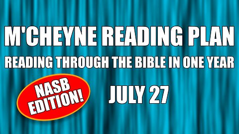 Day 208 - July 27 - Bible in a Year - NASB Edition