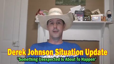 Derek Johnson Situation Update July 28: "Something Unexpected Is About To Happen"
