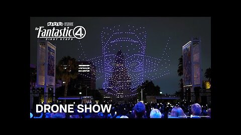 The Fantastic Four First Steps Drone Show