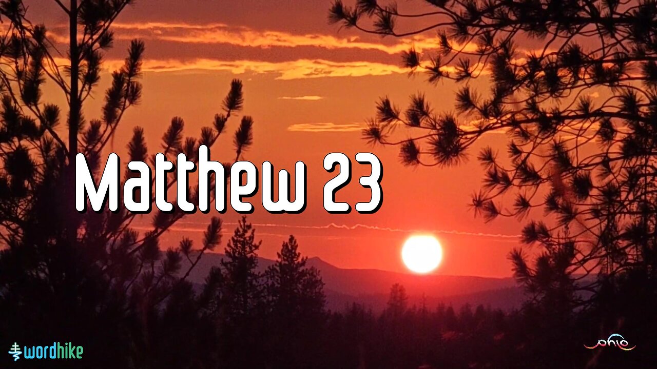 Matthew 23, Bible Reading in Nature, BSB