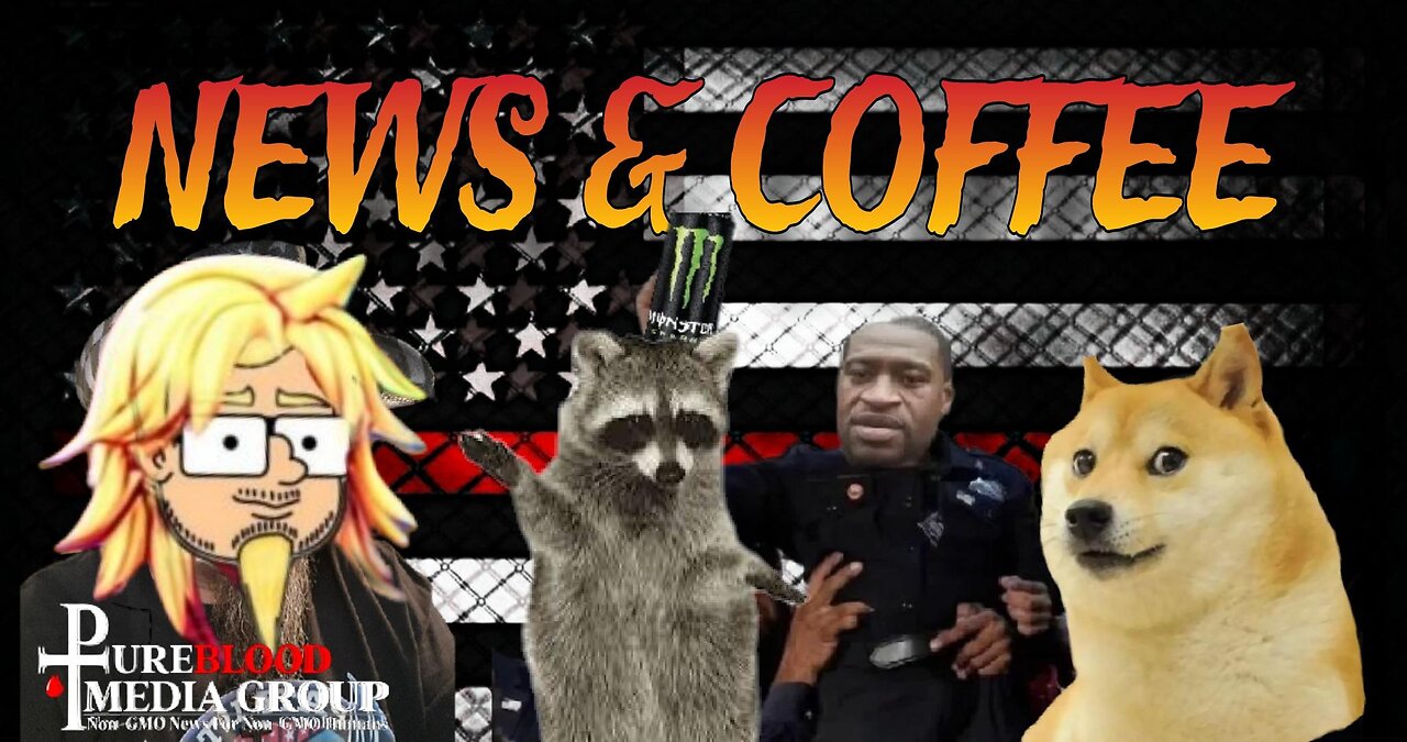 NEWS & COFFEE- RACOON SUPREMECY, GEORGE FLOYD'S SPONSOR, ST CLAIR KIDNAPS ELON, AND NEWS