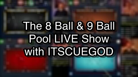 The 8 Ball & 9 Ball Pool LIVE Show with ITSCUEGOD