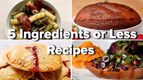 5 Ingredients or Less Recipes