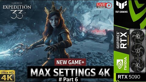 Clair Obscur Expedition 33, New Game+ Live Stream Part 6 | 4K