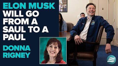 Donna Rigney: Elon Musk Will Go From A Saul to A Paul | July 22 2025