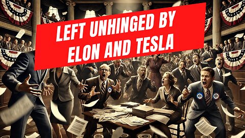 The Left Becoming UnHinged by Tesla and Elon Derangement Syndrome