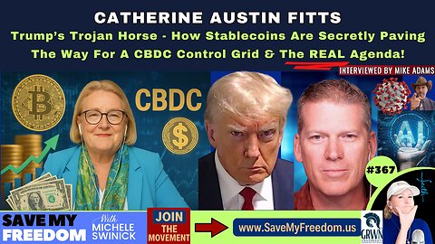 #367 CATHERINE AUSTIN FITTS: Trump's Trojan Horse - How Stablecoins Are Secretly Paving The Way For A CBDC Control Grid & The REAL Agenda! Her BEST Interview Yet - MUST WATCH | MIKE ADAMS