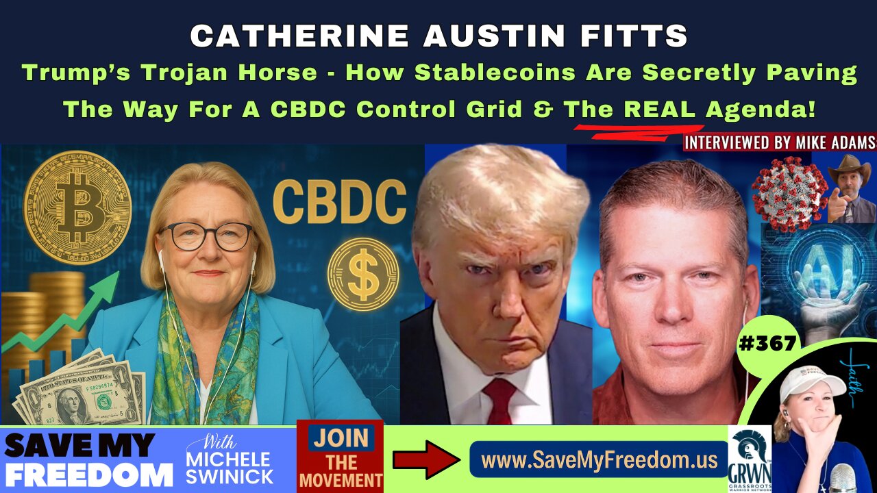 #367 CATHERINE AUSTIN FITTS: Trump's Trojan Horse - How Stablecoins Are Secretly Paving The Way For A CBDC Control Grid & The REAL Agenda! Her BEST Interview Yet - MUST WATCH | MIKE ADAMS