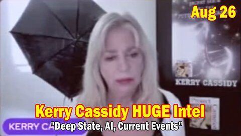 Kerry Cassidy & Maryam Henein HUGE Intel Aug 26: "Deep State, AI, Current Events"