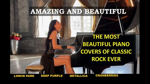 The Most Beautiful Piano Covers of Classic Rock Ever | A Must-Listen Experience