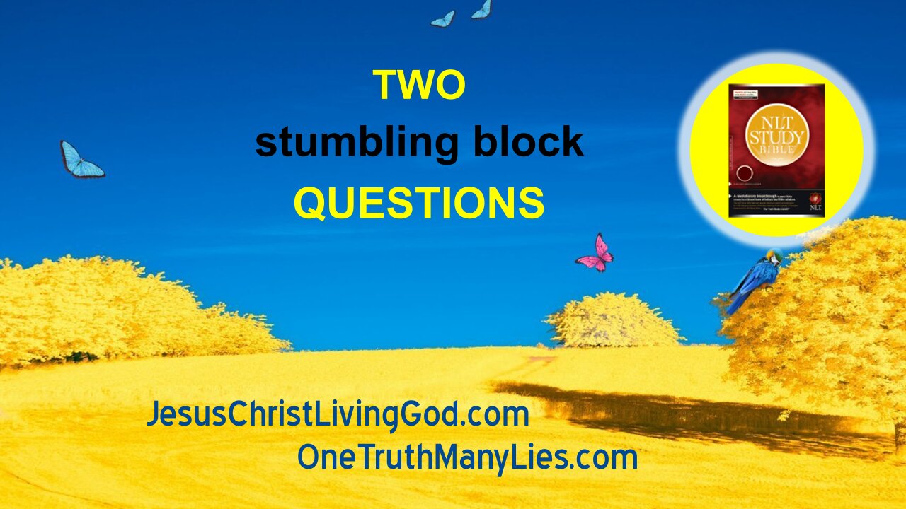 Two Stumbling Block Questions Made Simple For Peace of Mind