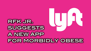 RFK Jr. Suggests A New App For Morbidly Obese