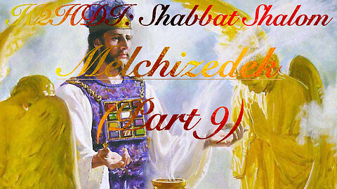 Shabbat Live - Melchizedek (Part 9)