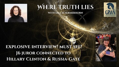 J6 Juror Connected to Hillary Clinton & Russia-Gate with Cindy Lou and Lisa Schermerhorn!